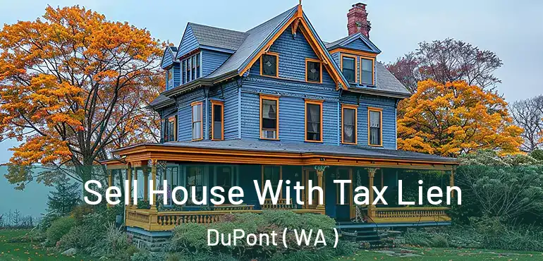  Sell House With Tax Lien DuPont ( WA )