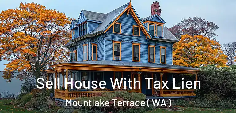  Sell House With Tax Lien Mountlake Terrace ( WA )