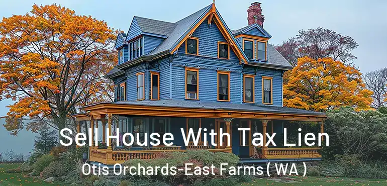  Sell House With Tax Lien Otis Orchards-East Farms ( WA )
