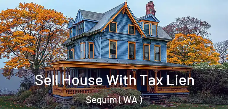 Sell House With Tax Lien Sequim ( WA )