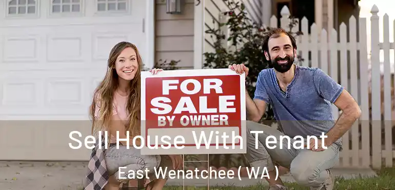  Sell House With Tenant East Wenatchee ( WA )