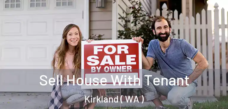  Sell House With Tenant Kirkland ( WA )