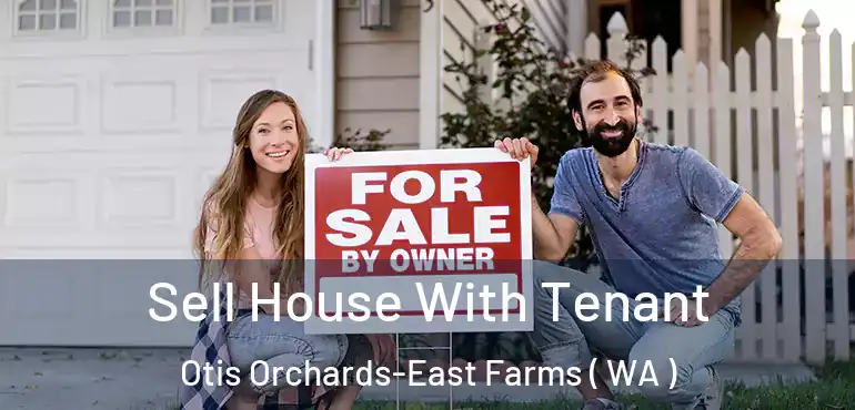  Sell House With Tenant Otis Orchards-East Farms ( WA )