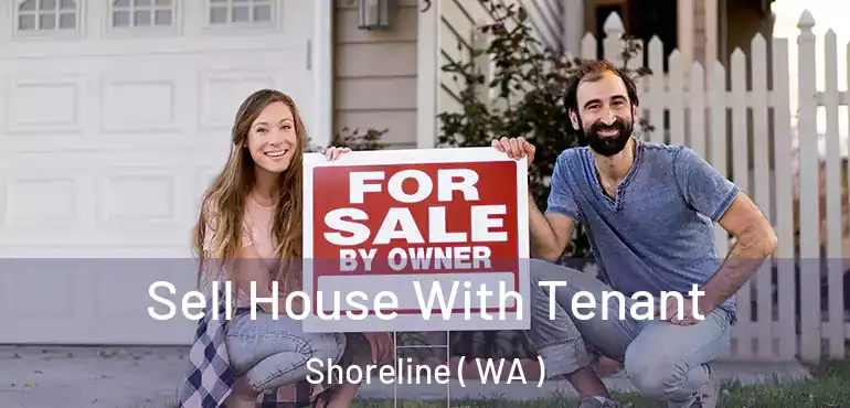  Sell House With Tenant Shoreline ( WA )