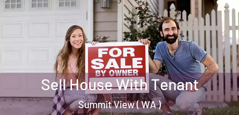  Sell House With Tenant Summit View ( WA )