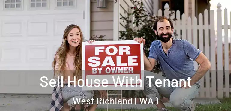  Sell House With Tenant West Richland ( WA )