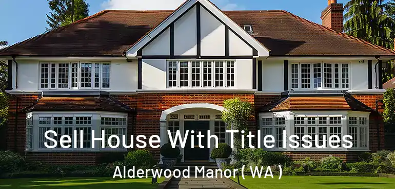  Sell House With Title Issues Alderwood Manor ( WA )