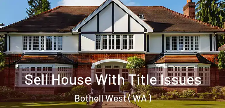  Sell House With Title Issues Bothell West ( WA )
