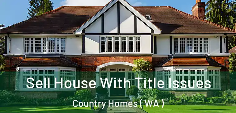  Sell House With Title Issues Country Homes ( WA )