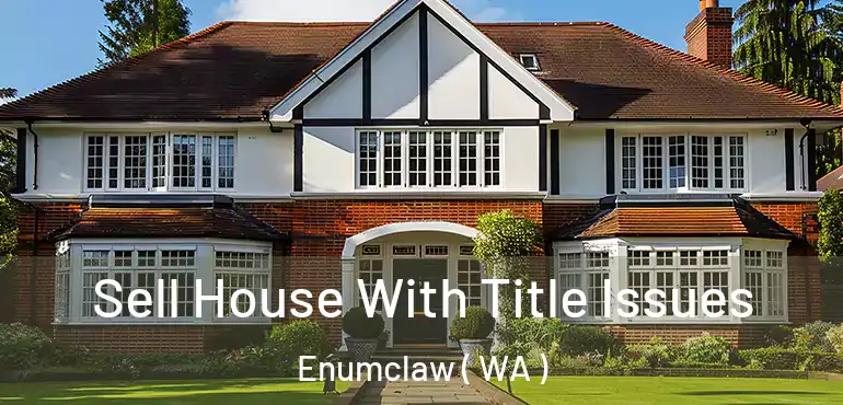  Sell House With Title Issues Enumclaw ( WA )