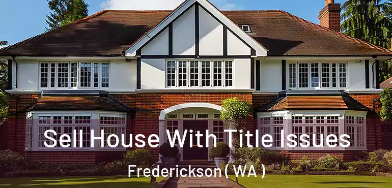  Sell House With Title Issues Frederickson ( WA )