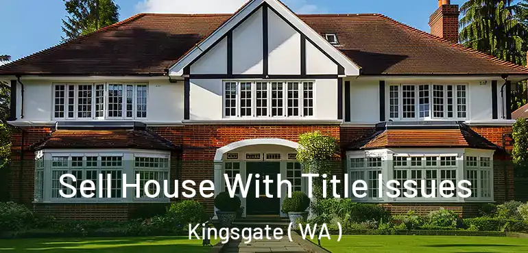  Sell House With Title Issues Kingsgate ( WA )