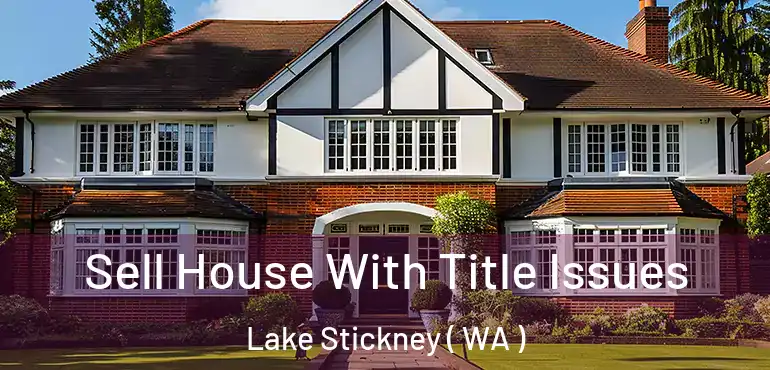  Sell House With Title Issues Lake Stickney ( WA )