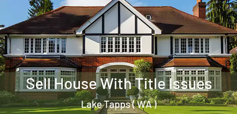  Sell House With Title Issues Lake Tapps ( WA )
