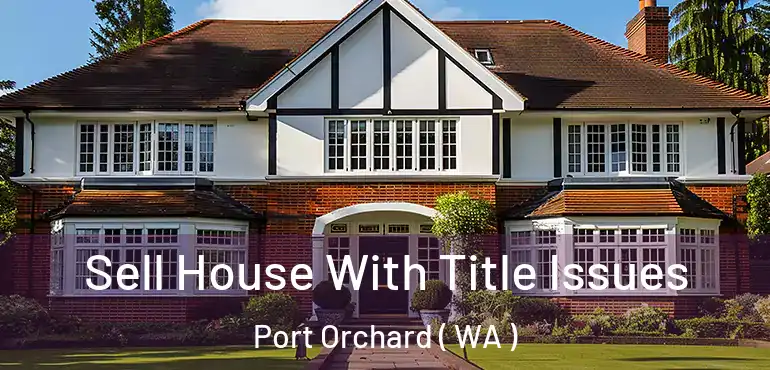  Sell House With Title Issues Port Orchard ( WA )