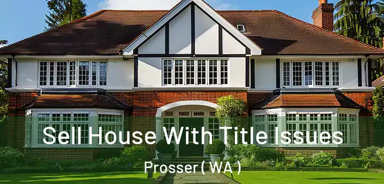  Sell House With Title Issues Prosser ( WA )