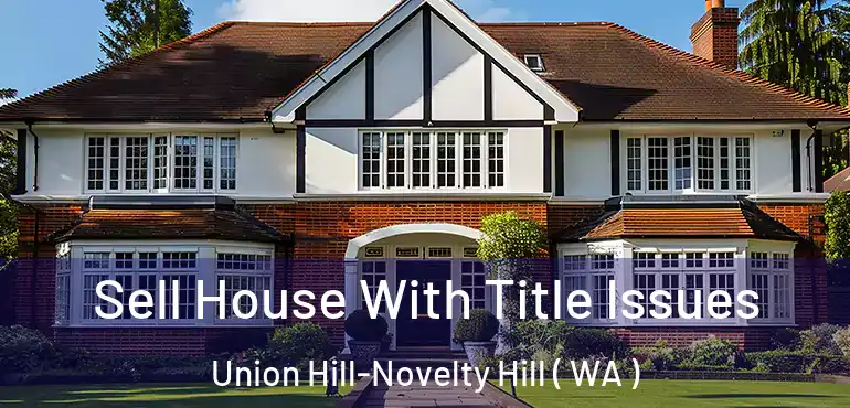  Sell House With Title Issues Union Hill-Novelty Hill ( WA )