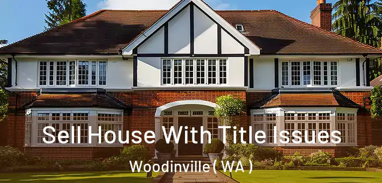  Sell House With Title Issues Woodinville ( WA )