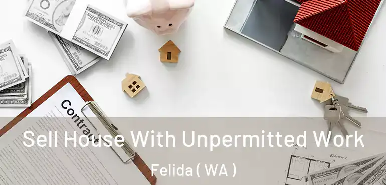  Sell House With Unpermitted Work Felida ( WA )