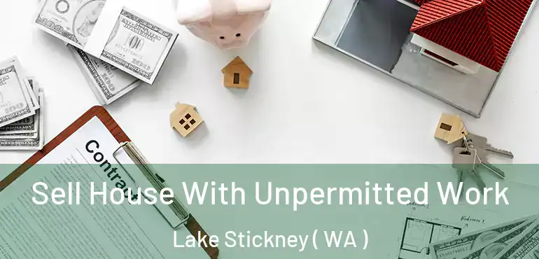  Sell House With Unpermitted Work Lake Stickney ( WA )