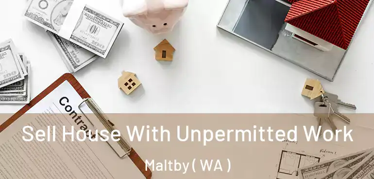  Sell House With Unpermitted Work Maltby ( WA )