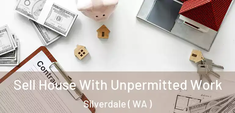  Sell House With Unpermitted Work Silverdale ( WA )