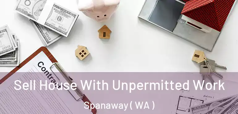  Sell House With Unpermitted Work Spanaway ( WA )