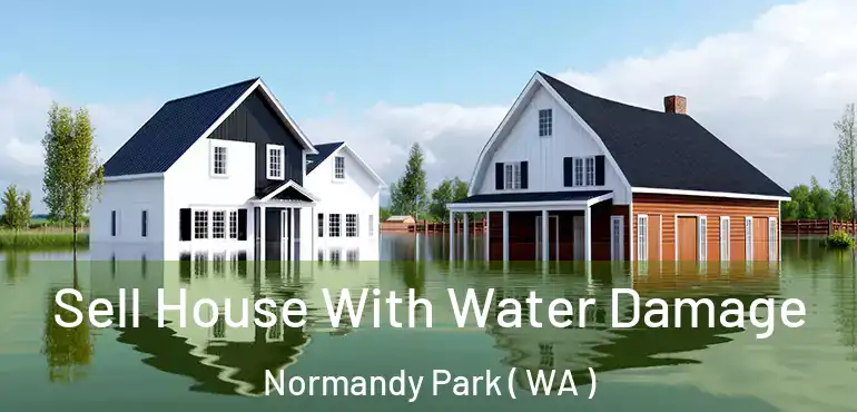  Sell House With Water Damage Normandy Park ( WA )