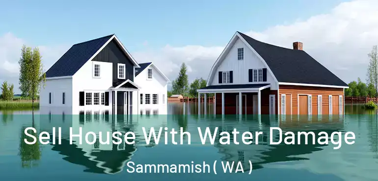  Sell House With Water Damage Sammamish ( WA )