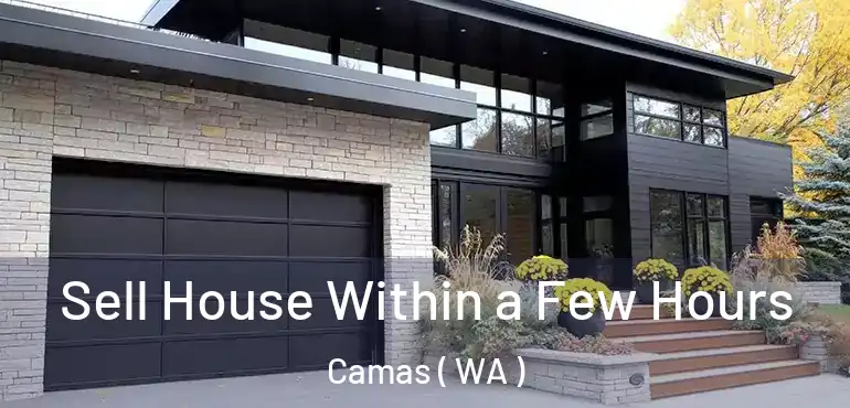  Sell House Within a Few Hours Camas ( WA )