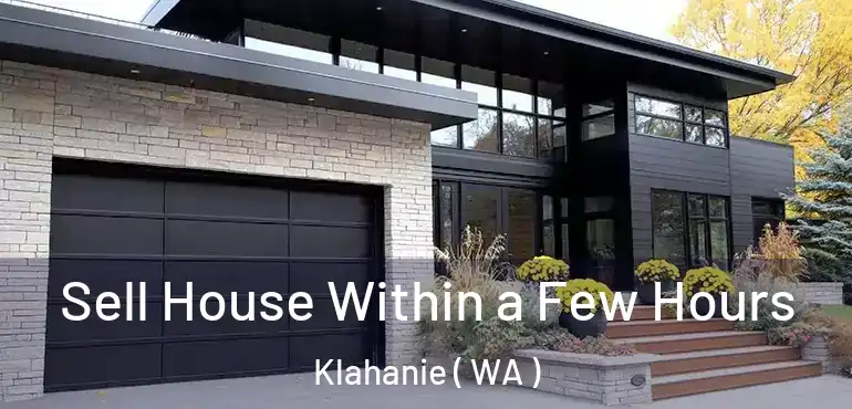  Sell House Within a Few Hours Klahanie ( WA )