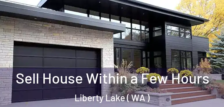  Sell House Within a Few Hours Liberty Lake ( WA )