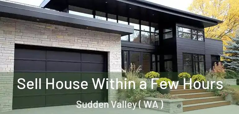  Sell House Within a Few Hours Sudden Valley ( WA )