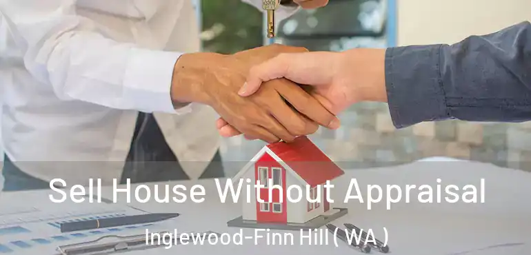  Sell House Without Appraisal Inglewood-Finn Hill ( WA )