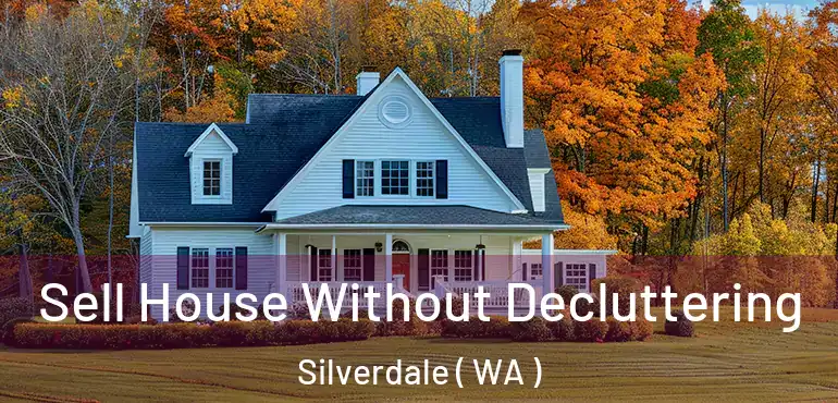  Sell House Without Decluttering Silverdale ( WA )