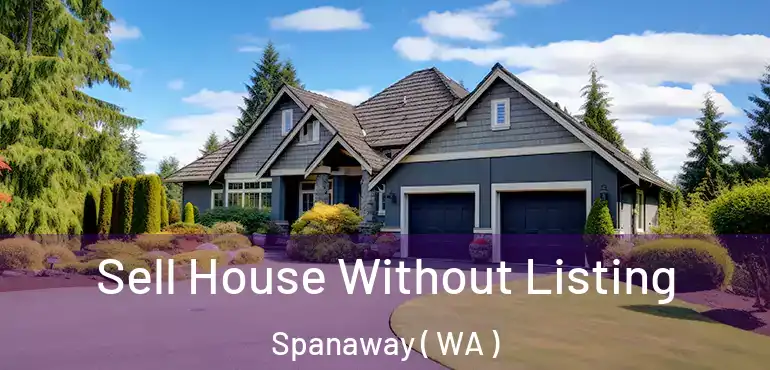  Sell House Without Listing Spanaway ( WA )