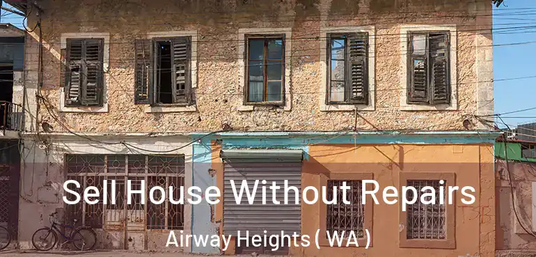  Sell House Without Repairs Airway Heights ( WA )