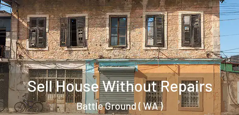  Sell House Without Repairs Battle Ground ( WA )