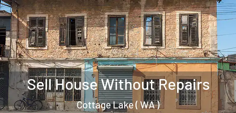  Sell House Without Repairs Cottage Lake ( WA )