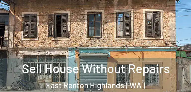  Sell House Without Repairs East Renton Highlands ( WA )