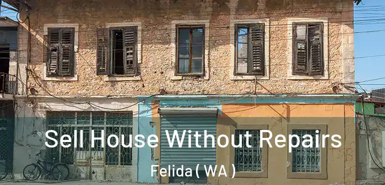  Sell House Without Repairs Felida ( WA )
