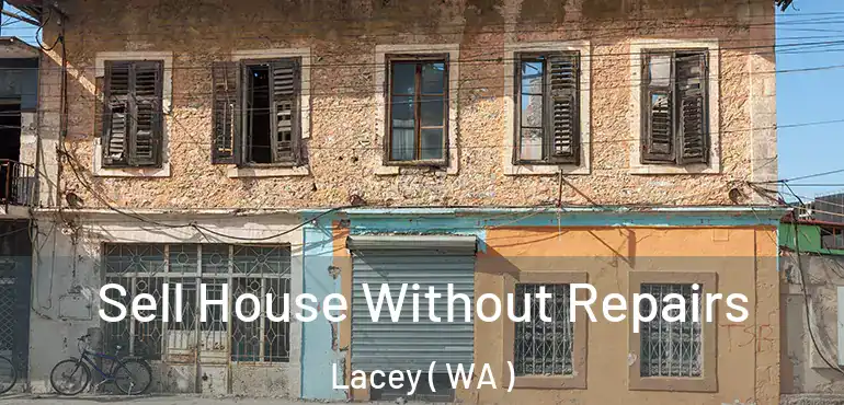  Sell House Without Repairs Lacey ( WA )
