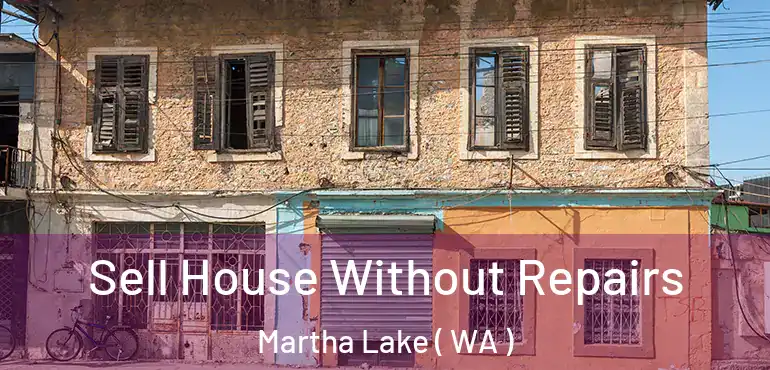  Sell House Without Repairs Martha Lake ( WA )