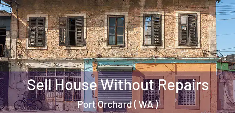  Sell House Without Repairs Port Orchard ( WA )