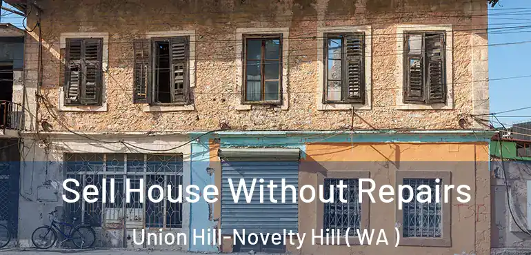  Sell House Without Repairs Union Hill-Novelty Hill ( WA )