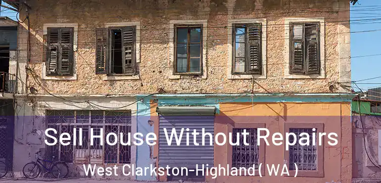  Sell House Without Repairs West Clarkston-Highland ( WA )