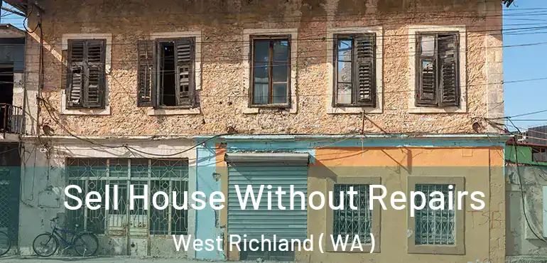  Sell House Without Repairs West Richland ( WA )