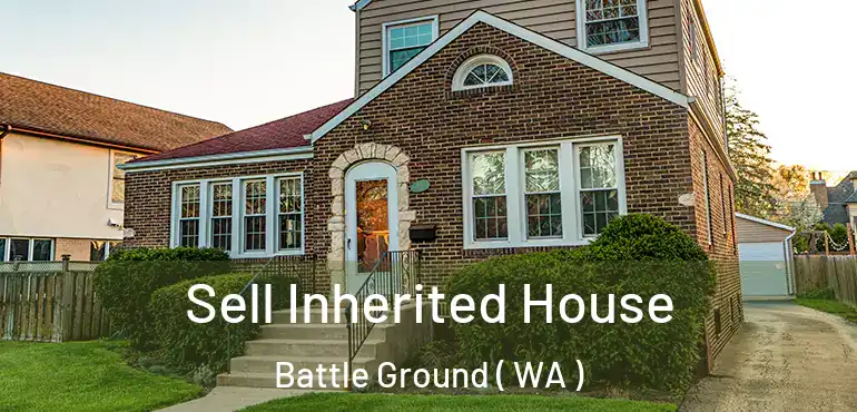  Sell Inherited House Battle Ground ( WA )