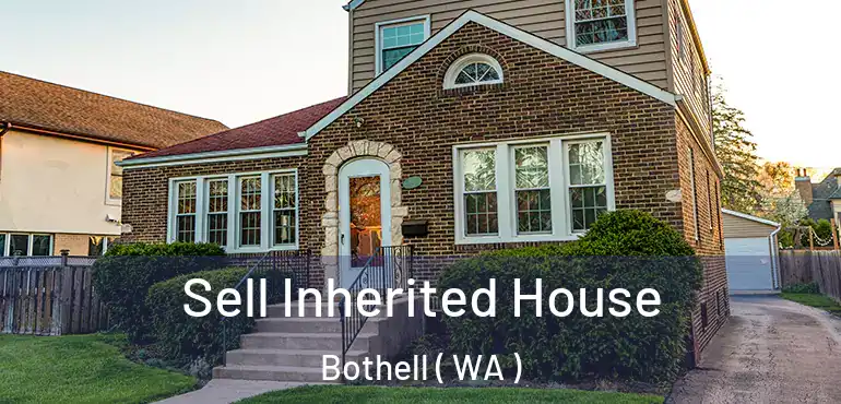  Sell Inherited House Bothell ( WA )