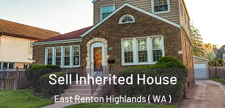  Sell Inherited House East Renton Highlands ( WA )